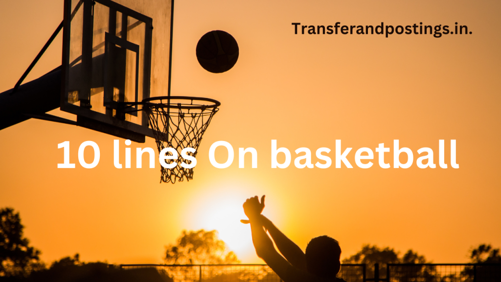 10 lines On Basketball 10 Essential Facts You Need To Know About