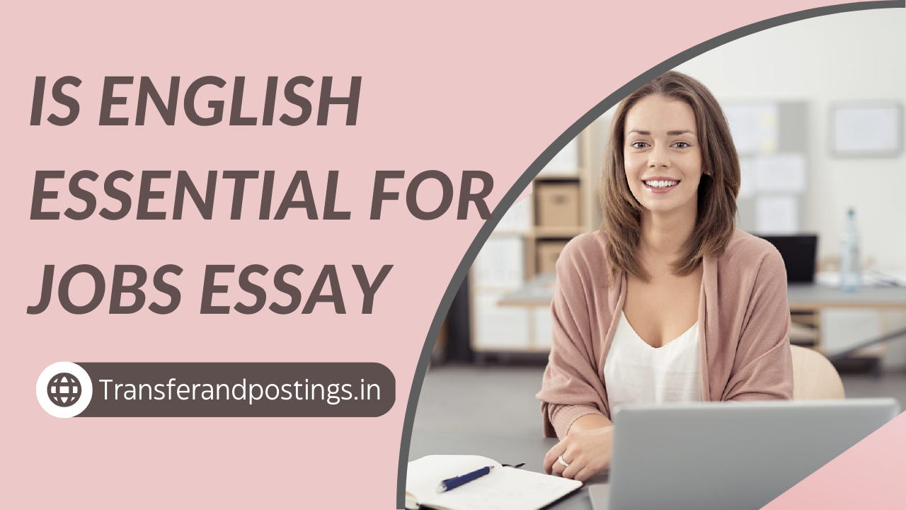Is English Essential For Jobs Essay: Importance Of English Language In The Professional World