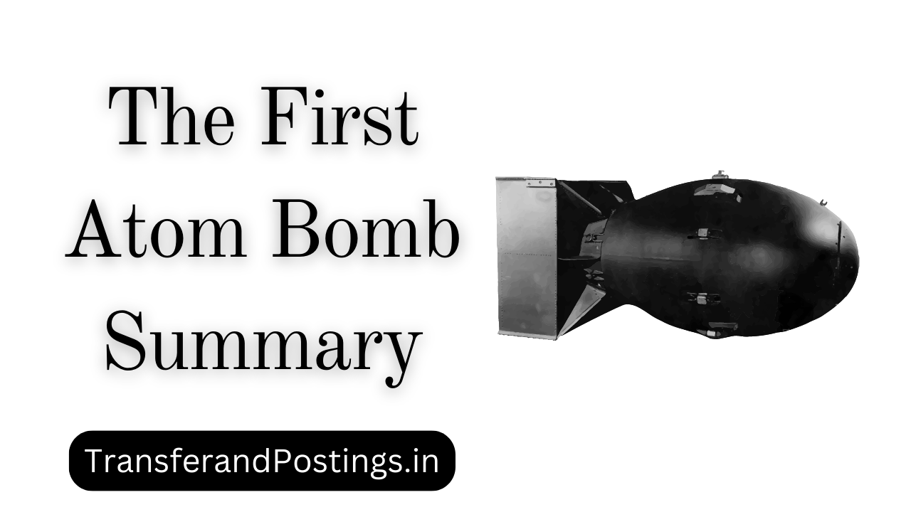 The First Atom Bomb Summary Transfer and Postings