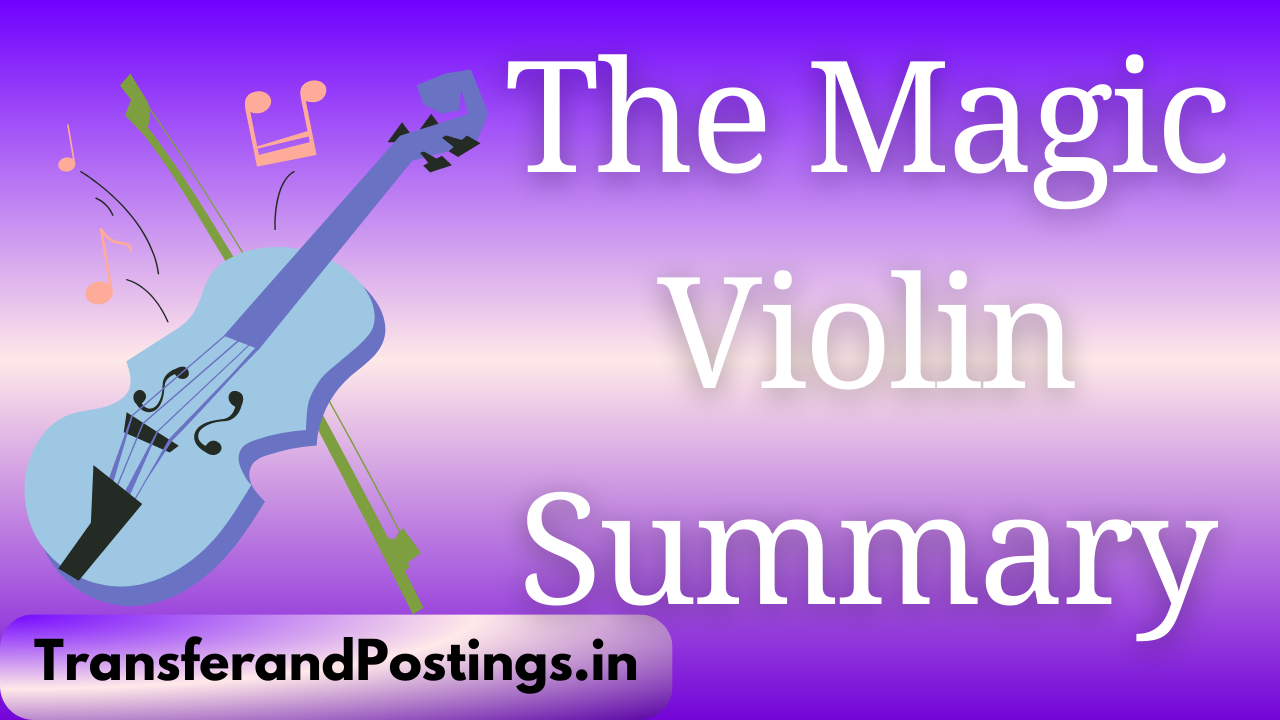 The Magic Violin Summary Transfer and Postings